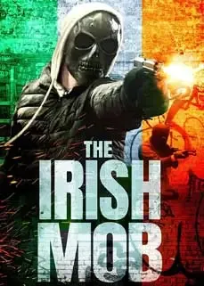 ดูหนังออนไลน์ฟรี เดอะ ไอริชม็อบ The Irish Mob 2023